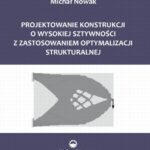 Tytuł: Projektowanie konstrukcji o wysokiej sztywności z zastosowaniem optymalizacji struktu-ralnej
Autor: Michał Nowak
Wydawnictwo: Wydawnictwo Politechniki Poznańskiej
Formaty: PDF