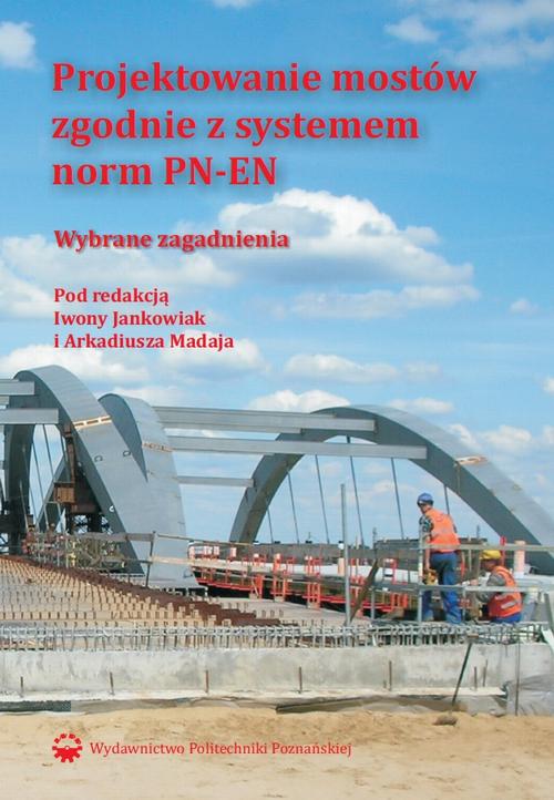 Tytuł: Projektowanie mostów zgodnie z systemem norm PN-EN
Autor: Arkadiusz Madaj, Iwona Jankowiak
Wydawnictwo: Wydawnictwo Politechniki Poznańskiej
Formaty: PDF