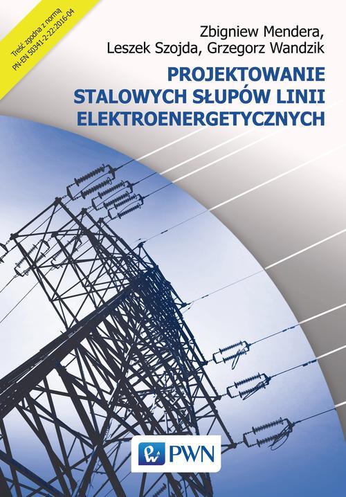 Tytuł: Projektowanie stalowych słupów linii elektroenergetycznych
Autor: Zbigniew Mendera, Leszek Szojda, Grzegorz Wandzik
Wydawnictwo: Wydawnictwo Naukowe PWN
Formaty: EPUB, MOBI