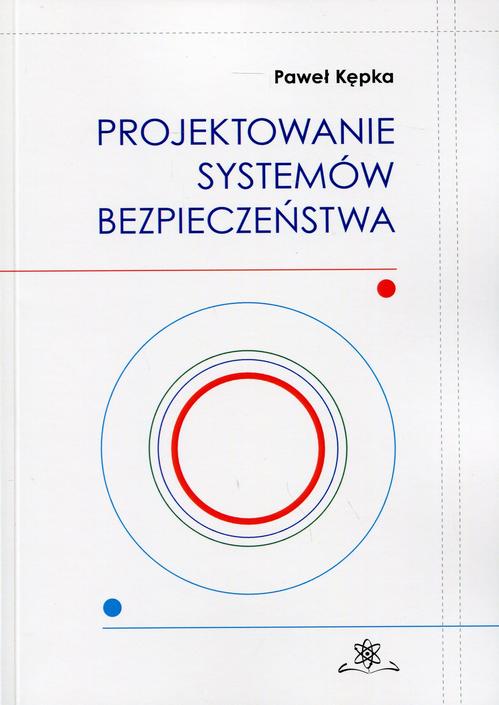 Tytuł: Projektowanie systemów bezpieczeństwa
Autor: Paweł Kępka
Wydawnictwo: BEL Studio
Formaty: PDF