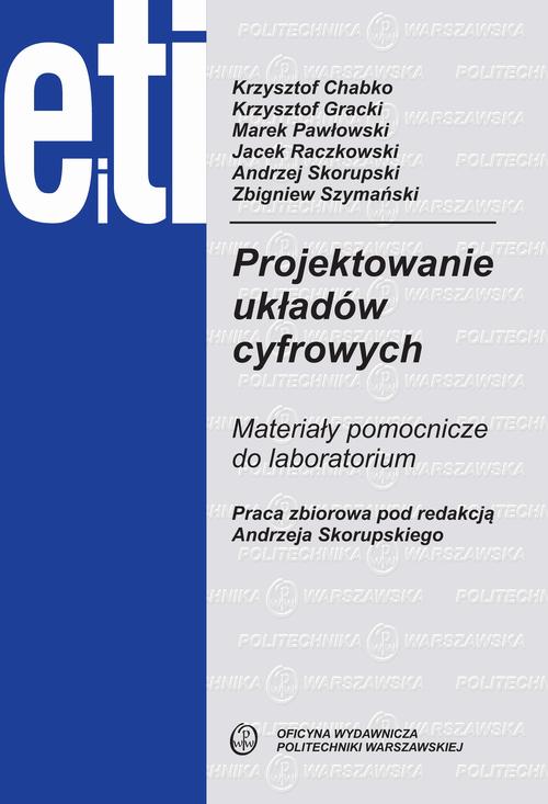 Tytuł: Projektowanie układów cyfrowych. Materiały pomocnicze do laboratorium
Autor: 
Wydawnictwo: Oficyna Wydawnicza Politechniki Warszawskiej
Formaty: PDF