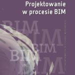 Tytuł: Projektowanie w procesie BIM
Autor: Zbigniew Kacprzyk
Wydawnictwo: Oficyna Wydawnicza Politechniki Warszawskiej
Formaty: PDF