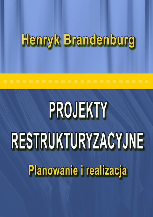 Tytuł: Projekty restrukturyzacyjne
Autor: Henryk Brandenburg
Wydawnictwo: Wydawnictwo Uniwersytetu Ekonomicznego w Katowicach
Formaty: PDF
