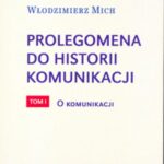 Prolegomena do historii komunikacji - tom 1. O komunikacji — okładka e-booka