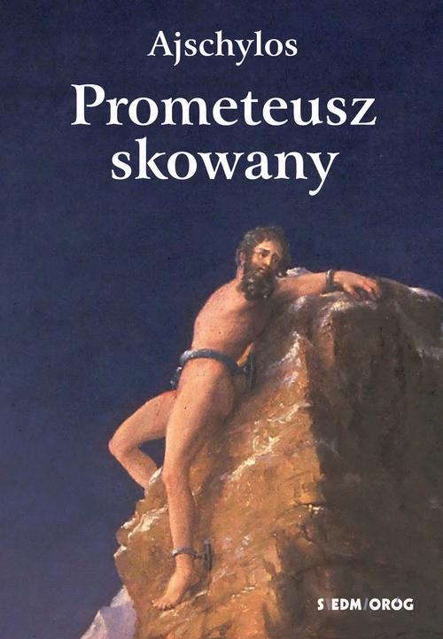 Tytuł: Prometeusz skowany
Autor: Ajschylos
Wydawnictwo: Siedmioróg
Formaty: EPUB, MOBI