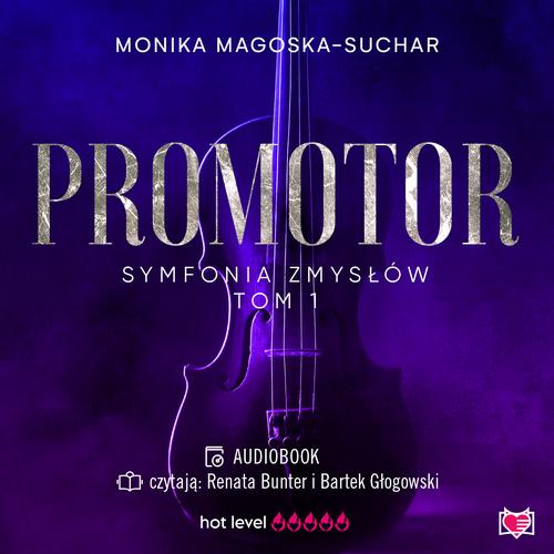 Tytuł: Promotor. Symfonia zmysłów. Tom 1
Autor: Monika Magoska-Suchar
Wydawnictwo: Niegrzeczne książki
Formaty: MP3