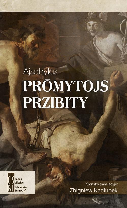 Tytuł: Prōmytojs przibity
Autor: Ajschylos
Wydawnictwo: Silesia Progress
Formaty: EPUB, MOBI