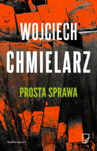 Tytuł: Prosta sprawa
Autor: Wojciech Chmielarz
Wydawnictwo: Wydawnictwo Marginesy
Formaty: EPUB, MOBI