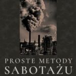 Tytuł: Proste Metody Sabotażu (1944)
Autor: Office of Strategic Services
Wydawnictwo: Wydawnictwo Horyzont Idei
Formaty: EPUB, PDF, MOBI