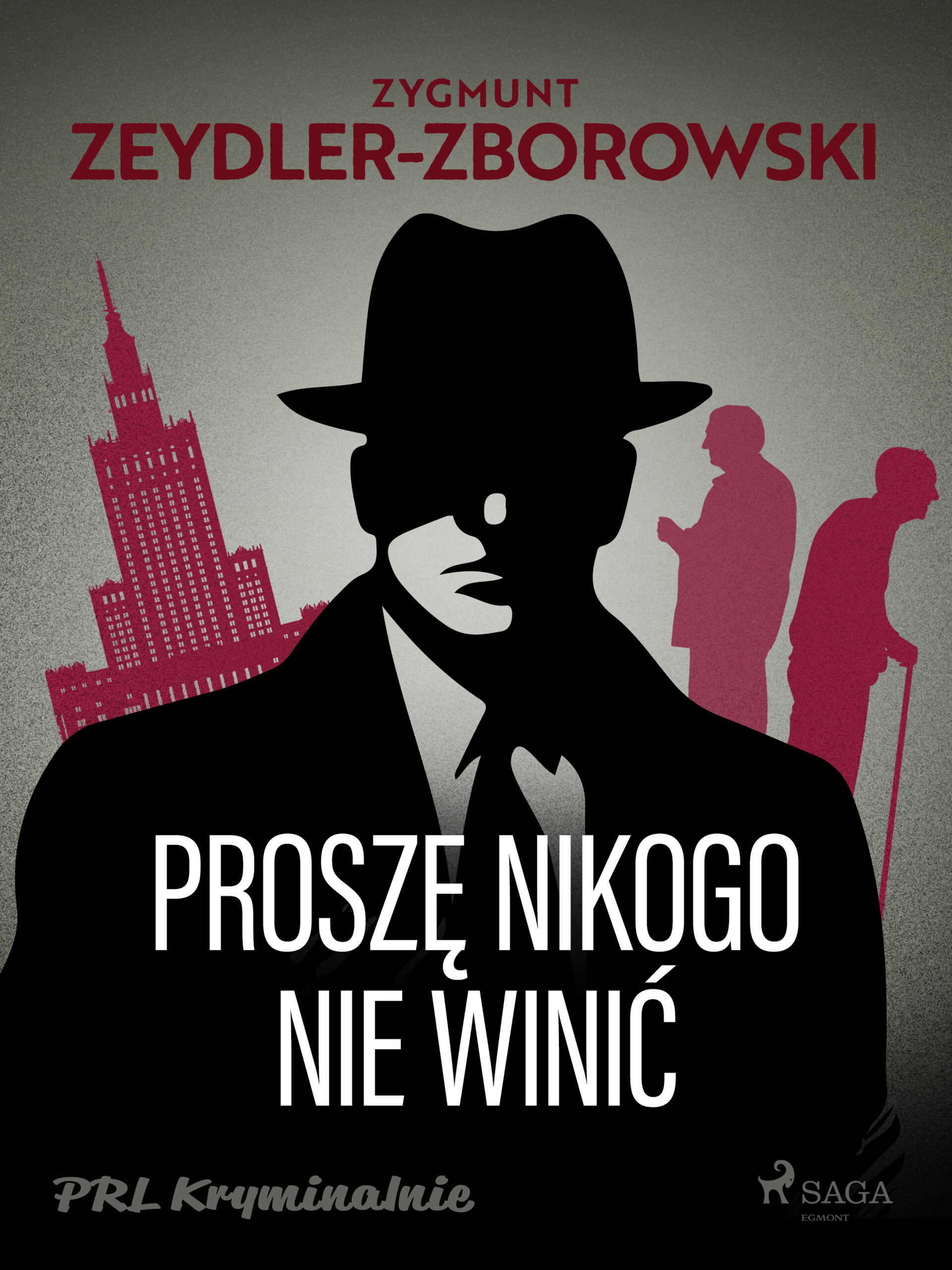 Tytuł: Proszę nikogo nie winić
Autor: Zygmunt Zeydler-Zborowski
Wydawnictwo: SAGA Egmont
Formaty: EPUB, MOBI