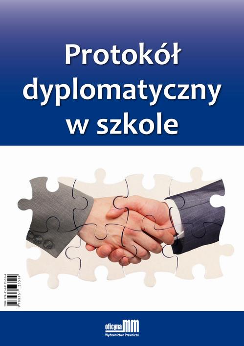 Tytuł: Protokół dyplomatyczny w szkole
Autor: Andrzej Kulmatycki
Wydawnictwo: Oficyna MM
Formaty: PDF