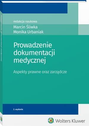 Prowadzenie dokumentacji medycznej. Aspekty prawne oraz zarządcze — okładka e-booka