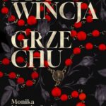 Tytuł: Prowincja grzechu
Autor: Monika Magoska-Suchar
Wydawnictwo: Papierowe Serca
Formaty: EPUB, MOBI