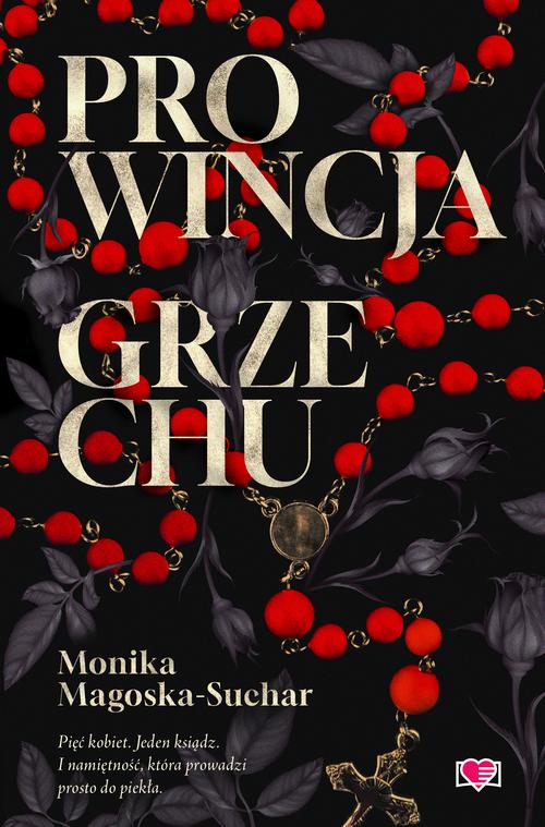 Tytuł: Prowincja grzechu
Autor: Monika Magoska-Suchar
Wydawnictwo: Papierowe Serca
Formaty: EPUB, MOBI