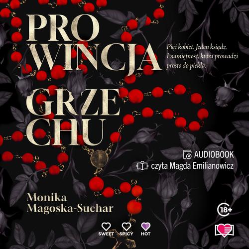 Tytuł: Prowincja grzechu
Autor: Monika Magoska-Suchar
Wydawnictwo: Papierowe Serca
Formaty: MP3