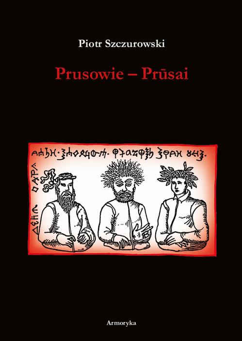 Tytuł: Prusowie
Autor: Piotr Szczurowski
Wydawnictwo: Armoryka
Formaty: PDF