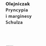 Tytuł: Pryncypia i marginesy Schulza. Eseje
Autor: Józef Olejniczak
Wydawnictwo: Słowo/Obraz Terytoria
Formaty: EPUB, MOBI