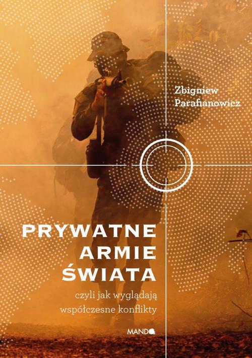 Prywatne armie świata. Czyli jak wyglądają współczesne konflikty — okładka e-booka