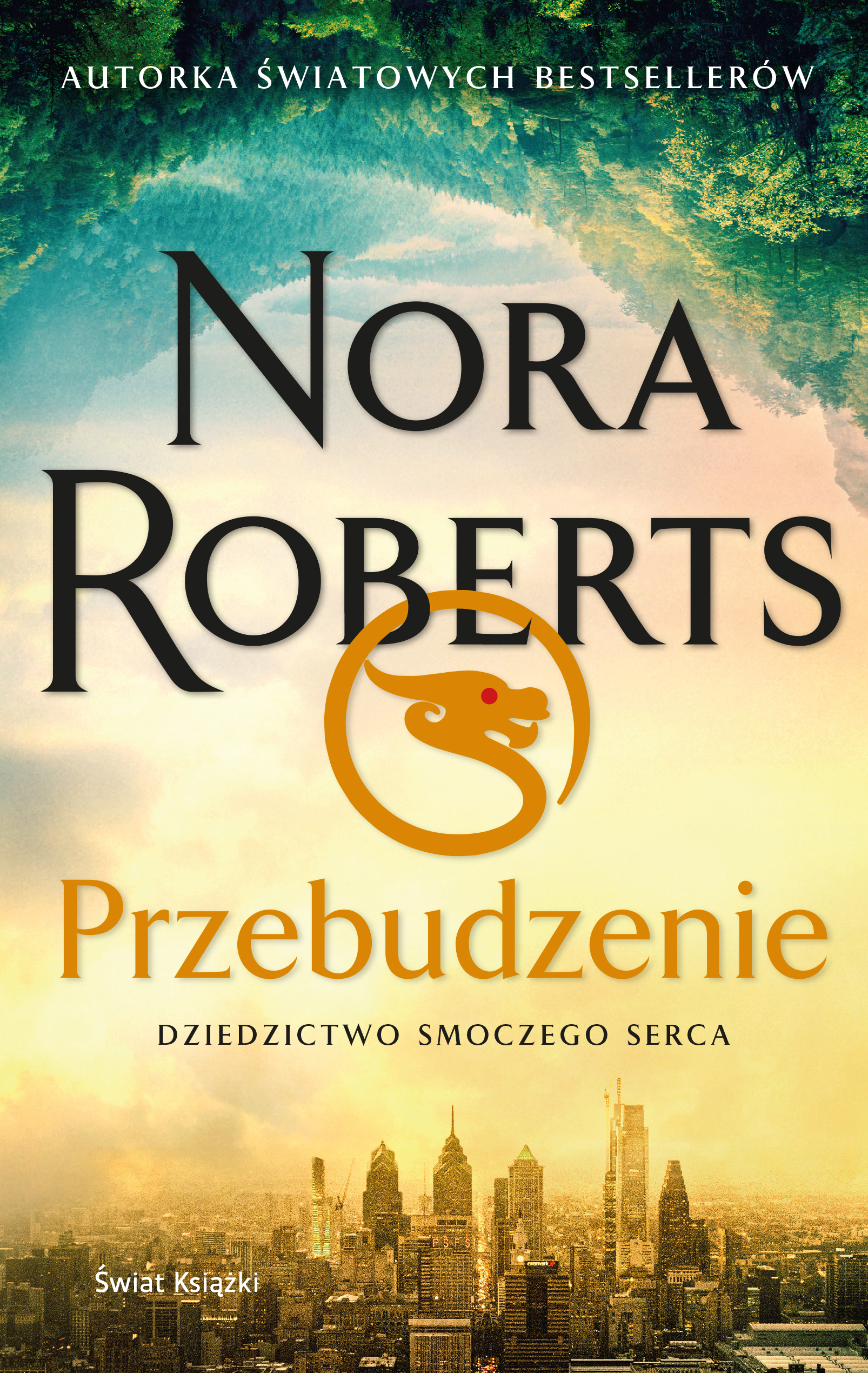 Tytuł: Przebudzenie. Dziedzictwo Smoczego Serca
Autor: Nora Roberts
Wydawnictwo: Świat Książki
Formaty: EPUB, MOBI