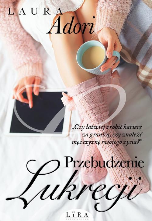 Tytuł: Przebudzenie Lukrecji
Autor: Laura Adori
Wydawnictwo: Lira
Formaty: MOBI, EPUB