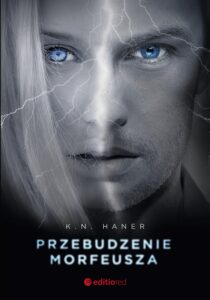 Tytuł: Przebudzenie Morfeusza
Autor: K.N. Haner
Wydawnictwo: Editio
Formaty: EPUB, PDF, MOBI