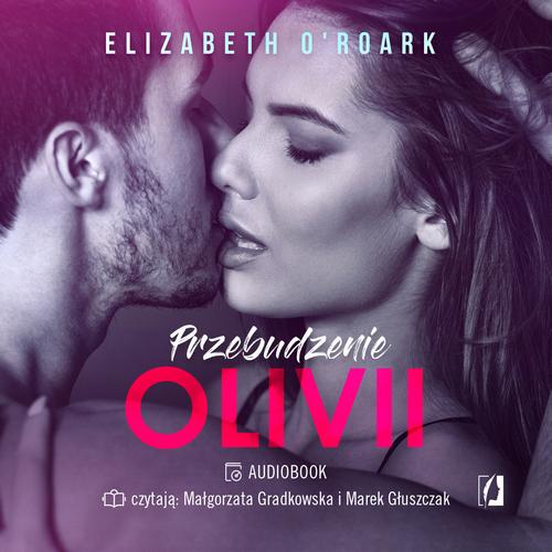 Tytuł: Przebudzenie Olivii
Autor: Elizabeth O'roark
Wydawnictwo: Wydawnictwo Kobiece
Formaty: MP3