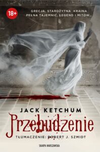 Tytuł: Przebudzenie
Autor: Jack Ketchum
Wydawnictwo: Skarpa Warszawska
Formaty: EPUB, MOBI