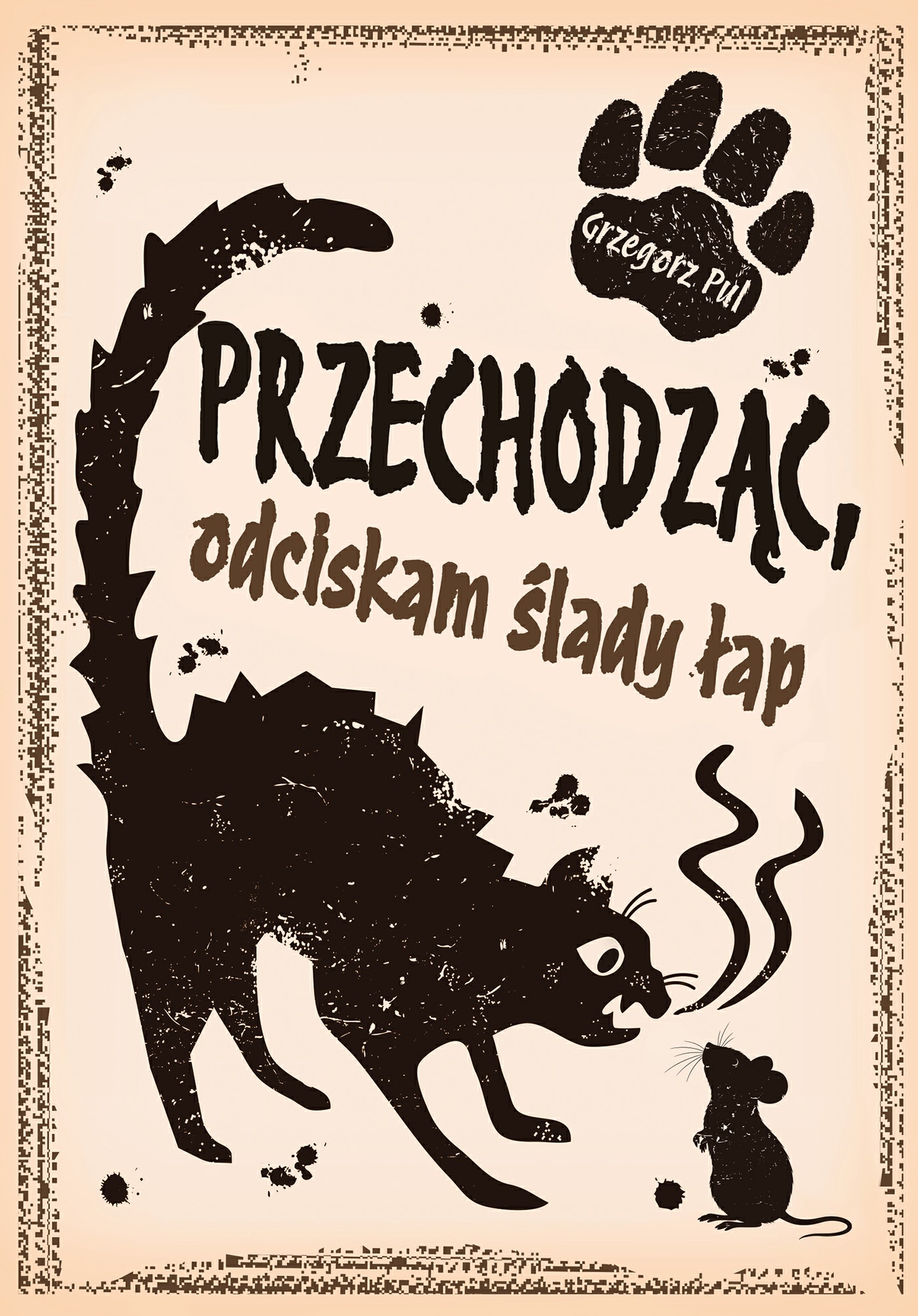 Tytuł: Przechodząc, odciskam ślady łap
Autor: Grzegorz Pul
Wydawnictwo: Nie powiem
Formaty: EPUB, MOBI