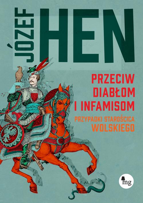 Tytuł: Przeciw diabłom i infamisom.
Autor: Józef Hen
Wydawnictwo: MG
Formaty: EPUB, MOBI
