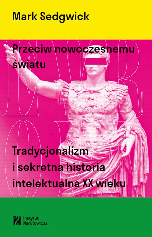 Tytuł: Przeciw nowoczesnemu światu. Tradycjonalizm i sekretna historia intelektualna XX wieku
Autor: Mark Sedgwick
Wydawnictwo: Książka i Prasa
Formaty: EPUB, MOBI
