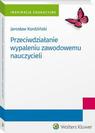 Tytuł: Przeciwdziałanie wypaleniu zawodowemu nauczycieli
Autor: Jarosław Kordziński
Wydawnictwo: Wolters Kluwer
Formaty: PDF