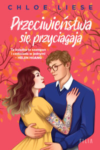 Tytuł: Przeciwieństwa się przyciągają
Autor: Chloe Liese
Wydawnictwo: FILIA
Formaty: EPUB, MOBI