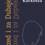 Tytuł: Przed i za Dubajem
Autor: Monika Karkosza
Wydawnictwo: Liberum Verbum
Formaty: MOBI