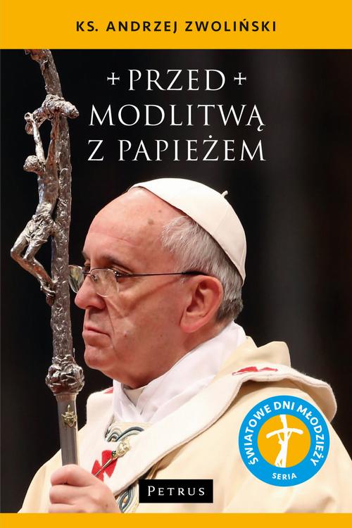 Tytuł: Przed modlitwą z Papieżem
Autor: Andrzej Zwoliński
Wydawnictwo: Petrus
Formaty: PDF