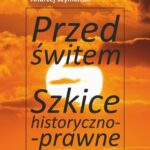 Przed świtem. Szkice historyczno-prawne — okładka e-booka