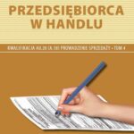 Tytuł: Przedsiębiorca w handlu Prowadzenie sprzedaży AU.20 (A.18) Podręcznik Tom 4
Autor: Krystyna Strzelecka
Wydawnictwo: Empi2
Formaty: PDF