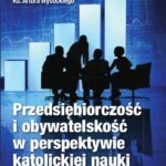 Przedsiębiorczość i obywatelskość w perspektywie katolickiej nauki społecznej — okładka e-booka