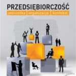 Tytuł: Przedsiębiorczość: jednostka, organizacja, kontekst
Autor: 
Wydawnictwo: Wydawnictwo Naukowe Wydziału Zarządzania UW
Formaty: PDF