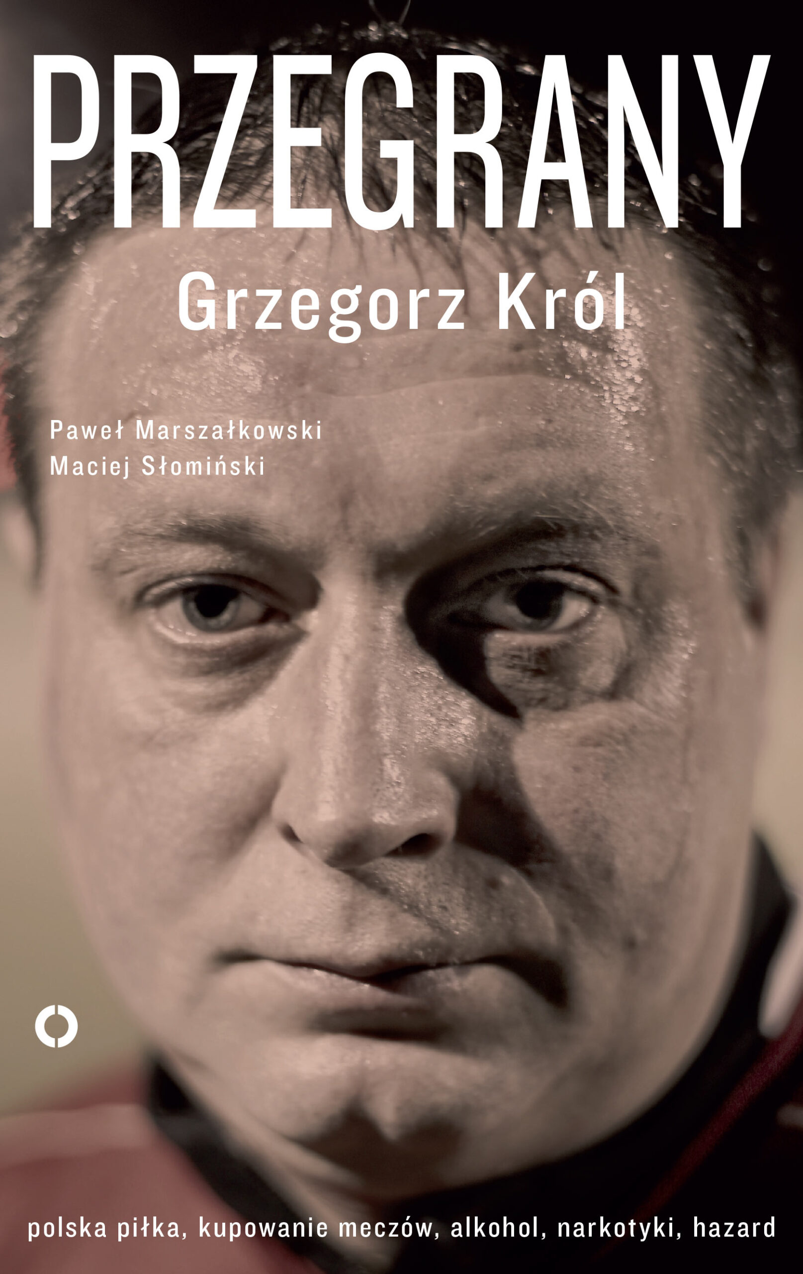 Tytuł: Przegrany
Autor: Grzegorz Król, Paweł Marszałkowski, Maciej Słomiński
Wydawnictwo: Czerwone i Czarne
Formaty: EPUB, MOBI