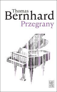 Tytuł: Przegrany
Autor: Thomas Bernhard
Wydawnictwo: Czytelnik
Formaty: EPUB, MOBI