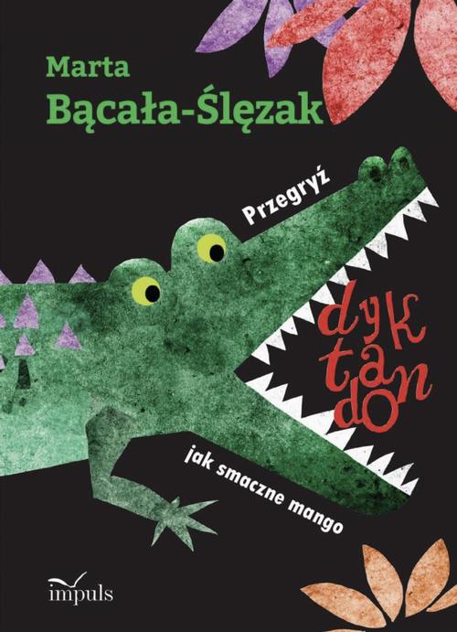 Tytuł: Przegryź dyktando jak smaczne mango. Teksty ortograficzne dla uczniów klas IV–VI szkoły podstawowej
Autor: Bącała-Ślęzak Marta
Wydawnictwo: Impuls
Formaty: MOBI, EPUB