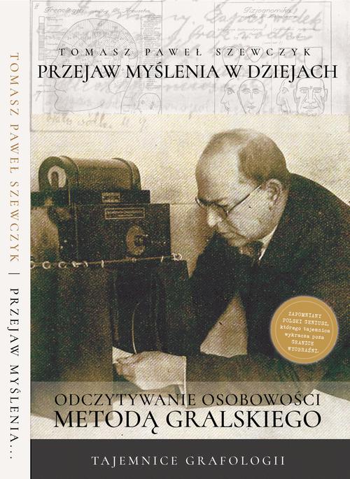 Tytuł: Przejaw myślenia w dziejach. Odczytywanie osobowości metodą Gralskiego (audiobook + e-book)
Autor: Tomasz Paweł Szewczyk
Wydawnictwo: Wydawnictwo Horyzont Idei
Formaty: MP3