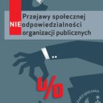 Tytuł: Przejawy społecznej NIEodpowiedzialności organizacji publicznych
Autor: Jerzy Bogdanienko
Wydawnictwo: Wydawnictwo Naukowe Wydziału Zarządzania UW
Formaty: PDF