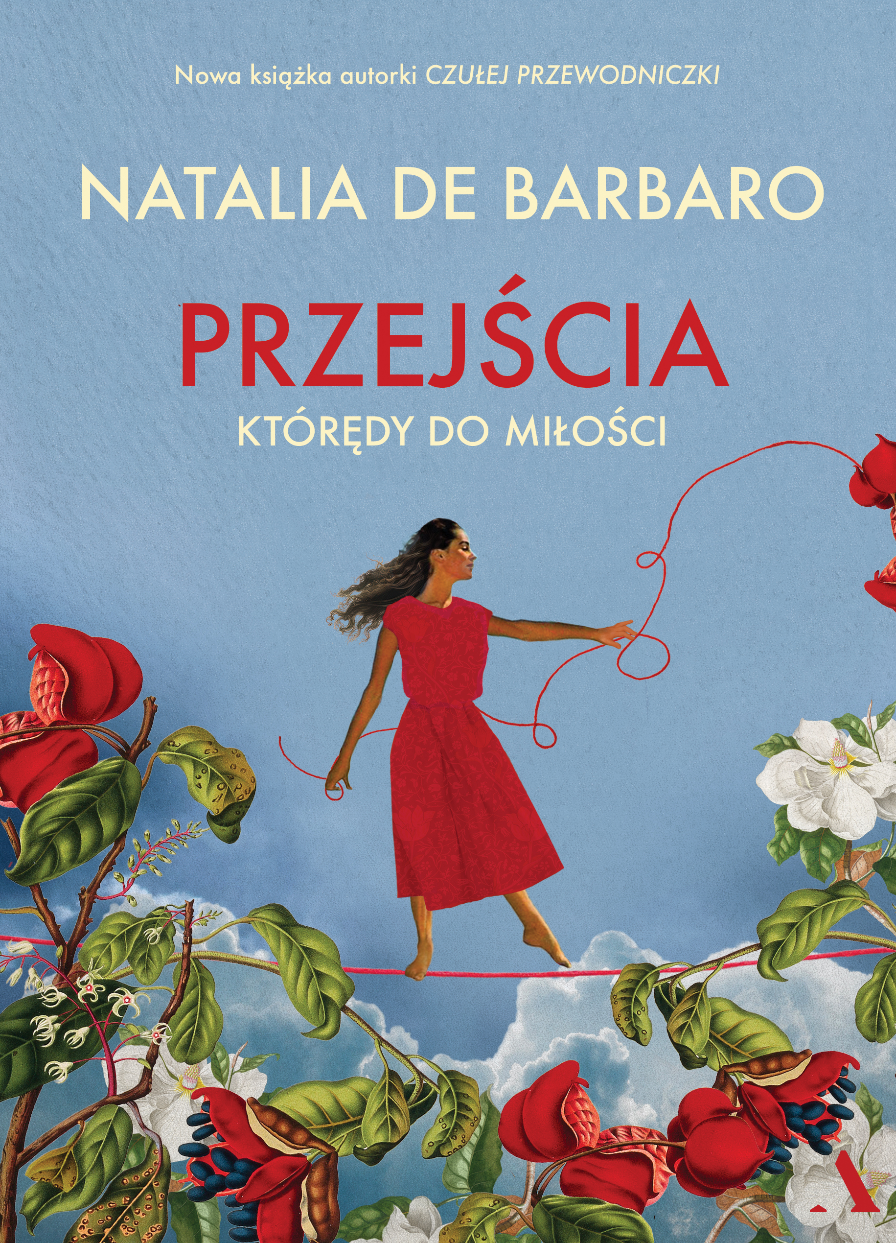 Tytuł: Przejścia. Którędy do miłości
Autor: Natalia De Barbaro
Wydawnictwo: Wydawnictwo Agora
Formaty: EPUB, MOBI