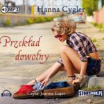 Tytuł: Przekład dowolny
Autor: Hanna Cygler
Wydawnictwo: Storybox
Formaty: MP3