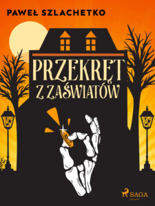 Tytuł: Przekręt z zaświatów
Autor: Paweł Szlachetko
Wydawnictwo: SAGA Egmont
Formaty: EPUB, MOBI
