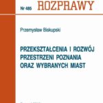 Tytuł: Przekształcenia i rozwój przestrzeni Poznania oraz wybranych miast
Autor: Przemysław Biskupski
Wydawnictwo: Wydawnictwo Politechniki Poznańskiej
Formaty: PDF