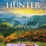 Tytuł: Przełęcz Riverbend
Autor: Denise Hunter
Wydawnictwo: Dreams
Formaty: MOBI, EPUB