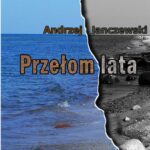 Tytuł: Przełom lata
Autor: Andrzej Janczewski
Wydawnictwo: Wydawnictwo e-bookowo
Formaty: EPUB, MOBI, PDF