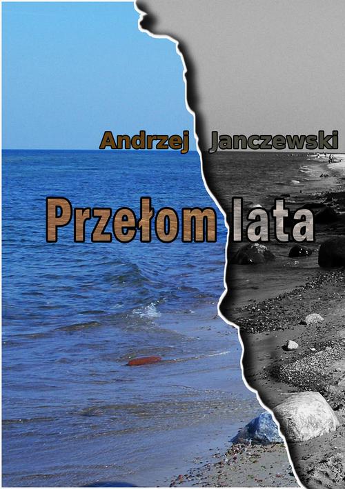 Tytuł: Przełom lata
Autor: Andrzej Janczewski
Wydawnictwo: Wydawnictwo e-bookowo
Formaty: EPUB, MOBI, PDF
